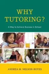 Why Tutoring? - Andrea M. Nelson-Royes