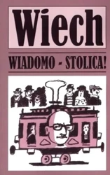 Wiadomo - stolica! - Stefan Wiechecki `Wiech`