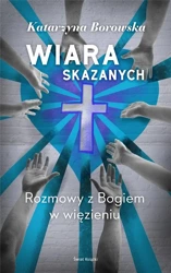 Wiara skazanych - Katarzyna Borowska