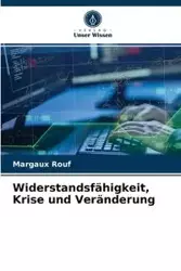 Widerstandsfähigkeit, Krise und Veränderung - Rouf Margaux