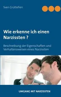 Wie erkenne ich einen Narzissten ? - Grüttefien Sven