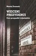 Wieczni prezydenci. Dwa przypadki trójmiejskie - Maciej Drzonek