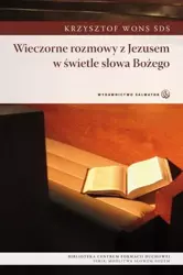 Wieczorne rozmowy z Jezusem w świetle Słowa Bożego - Krzysztof Wons