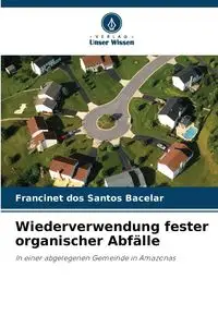 Wiederverwendung fester organischer Abfälle - Santos Bacelar Francinet dos