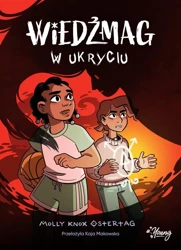 Wiedźmag T.2 W ukryciu - Molly Ostertag, Kaja Makowska, Magdalena Wołoszyn