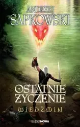 Wiedźmin 1 - Ostatnie życzenie Wyd. 2014 - Andrzej Sapkowski