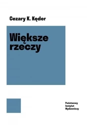 Większe rzeczy - Cezary K. Kęder