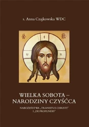 Wielka Sobota. Narodziny czyśćca - s. Anna Czajkowska WDC