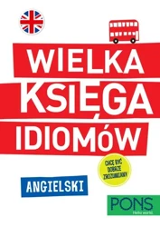 Wielka księga idiomów Angielski PONS - Opracowanie zbiorowe