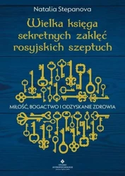 Wielka księga sekretnych zaklęć rosyjskich.. - Natalia Stepanova