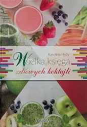 Wielka księga zdrowych koktajli - Karolina Hyży