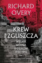 Wielka wojna imperialna 1931-1945 T.1 Krew i.. - Richard Overy