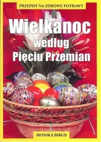 Wielkanoc według Pięciu Przemian - Monika Biblis