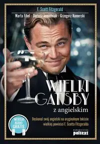 Wielki Gatsby z angielskim - Scott Fitzgerald, Maria Fihel, Dariusz Jemielniak, Grzegorz Komerski