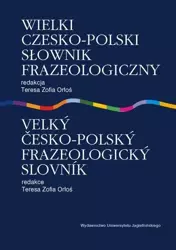 Wielki czesko polski słownik frazeologiczny - red. Teresa Z. Orłoś