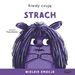 Wielkie emocje. Kiedy czuję strach - Paula Bowles, Zofia Raczek