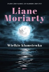 Wielkie kłamstewka - Liane Moriarty