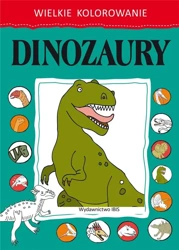 Wielkie kolorowanie. Dinozaury - praca zbiorowa