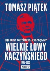 Wielkie łowy Kaczyńskiego - Tomasz Piątek