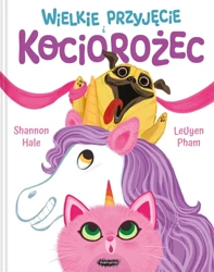 Wielkie przyjęcie i Kociorożec - Shannon Hale, LeUyen Pham