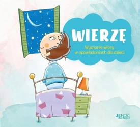 Wierzę. Wyznanie wiary w opowiadaniach dla dzieci - Anna Peiretti, Bruno Ferrero, Luigi Zonta, Anna G