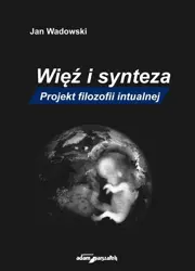 Więź i synteza - Jan Wadowski