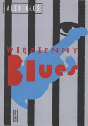 Więzienny blues - Alex Kłoś