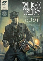 Wilcze tropy T.5 Żelazny - Sławomir Zajączkowski, Krzysztof Wyrzykowski