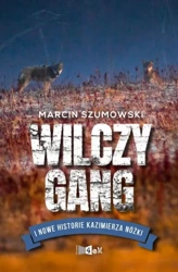 Wilczy gang i nowe historie Kazimierza Nóżki - Marcin Szumowski