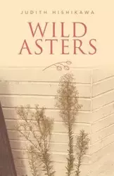 Wild Asters - Judith Hishikawa