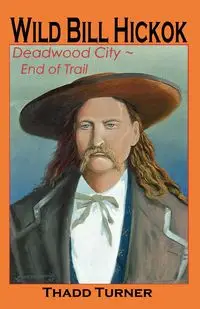 Wild Bill Hickok - Turner Thadd