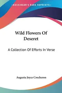 Wild Flowers Of Deseret - Augusta Joyce Crocheron