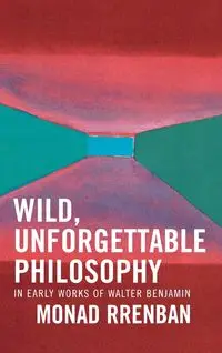 Wild, Unforgettable Philosophy - Rrenban Monad