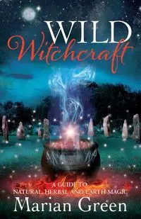 Wild Witchcraft - Marian Green