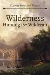 Wilderness Hunting and Wildcraft - Whelen Townsend