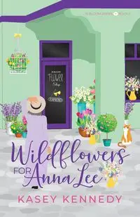 Wildflowers for Anna Lee - Kasey Kennedy