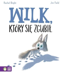 Wilk, który się zgubił - Rachel Bright, Jim Field, Barbara Supeł