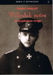 Wilkołak mórz U-64 poluje na wroga w.4 - Robert Moraht