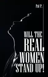 Will the Real Women Stand Up! - P. Pat