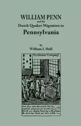 William Penn and the Dutch Quaker Migration to Pennsylvania - William I. Hull