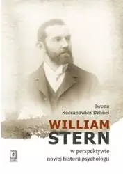 William Stern w perspektywie nowej historii psychologii - Iwona Koczanowicz-Dehnel