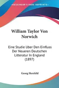 William Taylor Von Norwich - Herzfeld Georg