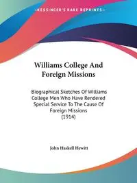 Williams College And Foreign Missions - John Hewitt Haskell