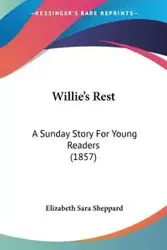Willie's Rest - Elizabeth Sara Sheppard