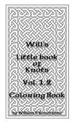 Will's Little Book of Knots Vol. 1.2 - William Bonnichsen R