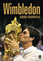 Wimbledon. Przewodnik po najbardziej prestiżowym.. - Adam Granville