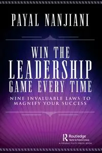 Win the Leadership Game Every Time - Nanjiani Payal