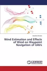 Wind Estimation and Effects of Wind on Waypoint Navigation of Uavs - Biradar Anandrao