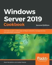 Windows Server 2019 Cookbookm - Second Edition - Mark Henderson