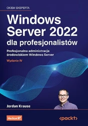 Windows Server 2022 dla profesjonalistów - Jordan Krause